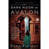 Dark Moon of Avalon door Anna Elliott