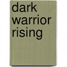 Dark Warrior Rising by Ed Greenwood