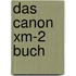Das Canon Xm-2 Buch