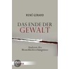 Das Ende der Gewalt door René Girard