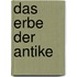 Das Erbe der Antike