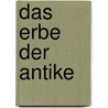 Das Erbe der Antike by Hartmut Leppin