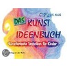 Das Kunst-Ideenbuch door MaryAnn F. Kohl