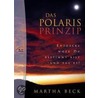 Das Polaris-Prinzip door Martha Beck