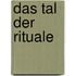 Das Tal der Rituale