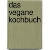 Das Vegane Kochbuch door Onbekend
