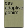 Das adaptive Gehirn by Tiny Mulder