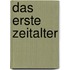 Das erste Zeitalter