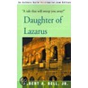 Daughter Of Lazarus by Albert A. Bell Jr.