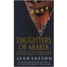 Daughters Of Arabia door Jean Sasson