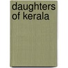 Daughters Of Kerala door C. Chandersekaran Achamma