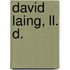 David Laing, Ll. D.