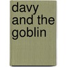 Davy And The Goblin door Charles E. Carryl