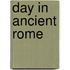 Day in Ancient Rome