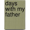 Days With My Father by Phillip Toledano