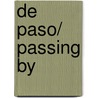 De paso/ Passing By door Paco Ignacio Ii Taibo