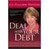 Deal With Your Debt door Liz Pulliam Weston