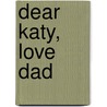 Dear Katy, Love Dad door Alan Czarnowsky