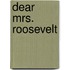 Dear Mrs. Roosevelt