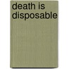 Death Is Disposable by Evan Marshall