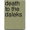 Death To The Daleks by Nicholas Briggs