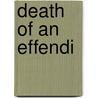 Death of an Effendi door Michael Pearce