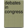 Debates In Congress by William Winston Seaton