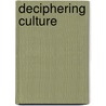Deciphering Culture door Kay Ferres