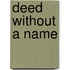 Deed Without a Name
