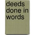 Deeds Done In Words
