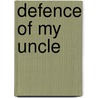 Defence of My Uncle door Francois Voltaire
