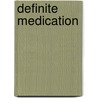 Definite Medication door Eli G. Jones