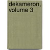 Dekameron, Volume 3 by Professor Giovanni Boccaccio