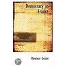 Democracy In France door Monsieur Guizot