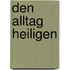 Den Alltag heiligen