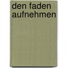 Den Faden aufnehmen by Ulrike Rühl