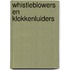 Whistleblowers en klokkenluiders