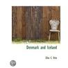 Denmark And Iceland door Elise C. Otte