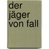 Der Jäger von Fall