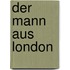 Der Mann aus London