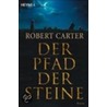 Der Pfad der Steine door Robert Carter