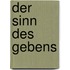 Der Sinn des Gebens