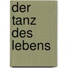 Der Tanz des Lebens by Katharina Vasicek