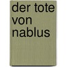 Der Tote von Nablus door Matt Beynon Rees