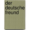 Der deutsche Freund by Christian Dorph