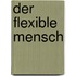 Der flexible Mensch