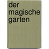 Der magische Garten by Ursula Kopp