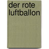 Der rote Luftballon door Stephanie Menge