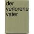 Der verlorene Vater