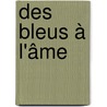 Des bleus à l'âme door Françoise Sagan